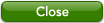 Close
